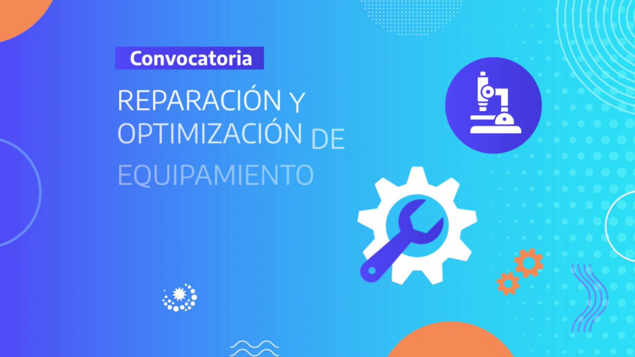 imagen Abre la convocatoria para la presentación de Proyectos de Investigación Científica y Tecnológica destinados a la reparación, optimización y actualización de equipamiento