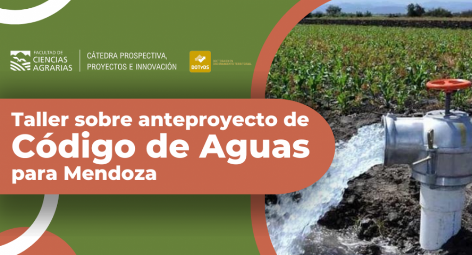 imagen La Facultad de Ciencias Agrarias invita a participar del Taller sobre Anteproyecto de Código de Aguas para Mendoza