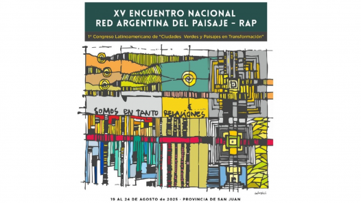 imagen XV Encuentro Nacional de la Red Argentina del Paisaje (RAP) y 1° Congreso Latinoamericano de "Ciudades Verdes y Paisajes en Transformación"