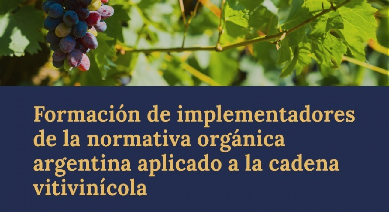 imagen La Facultad de Ciencias Agrarias será sede del Curso de Formación de Implementadores de la Normativa Orgánica Argentina en la cadena vitivinícola