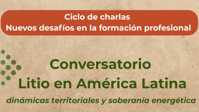 imagen La UNCUYO abre el debate sobre el litio y la soberanía energética en América Latina