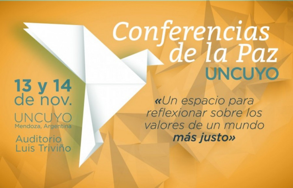 imagen Las Conferencias de la Paz se realizarán los días 13 y 14 de noviembre en la UNCUYO.