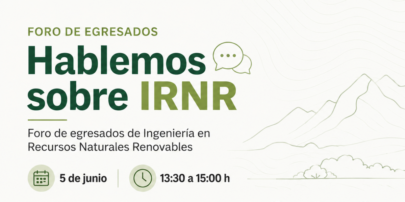 imagen "Hablemos sobre IRNR": egresados compartirán sus experiencias profesionales con estudiantes