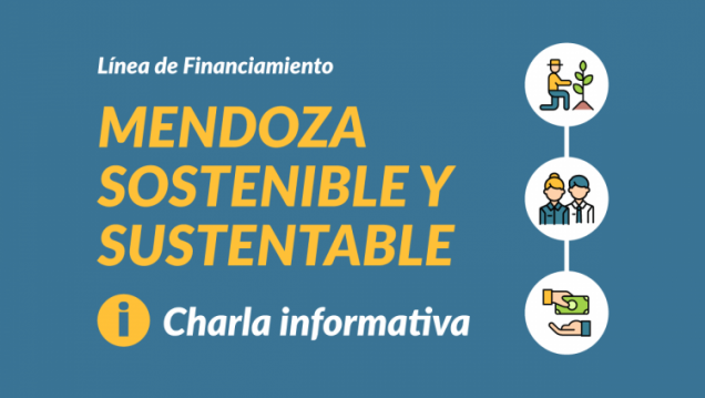 imagen Realizarán una charla informativa sobre la línea de financiamiento "Mendoza Sostenible y Sustentable"