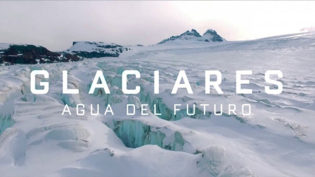 imagen Hoy estrenan en Mendoza el documental "Glaciares, agua del futuro"
